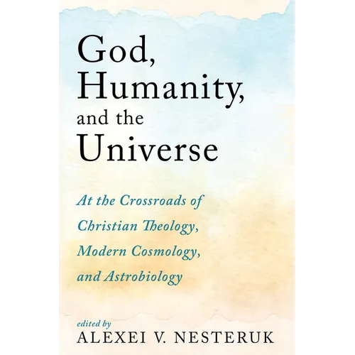 God, Humanity, and the Universe: At the Crossroads of Christian Theology, Modern Cosmology, and Astrobiology - Paperback - Tree of Life