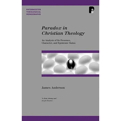 Paradox in Christian Theology: An Analysis of Its Presence, Character, and Epistemic Status - Paperback - Tree of Life