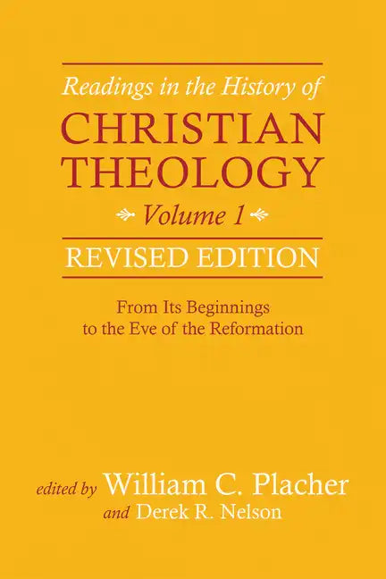 Readings in the History of Christian Theology, Volume 1, Revised Edition: From Its Beginnings to the Eve of the Reformation - Paperback - Tree of Life