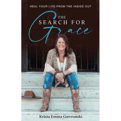 The Search for Grace: Heal Your Life From the Inside Out - Paperback - Tree of Life