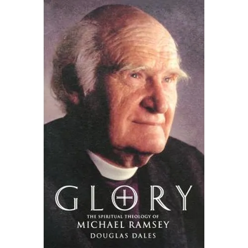 Glory: The Spiritual Theology of Michael Ramsey - Paperback - Tree of Life
