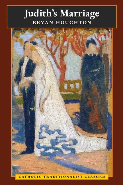 Judith's Marriage (Catholic Traditionalist Classics) - Paperback - Tree of Life