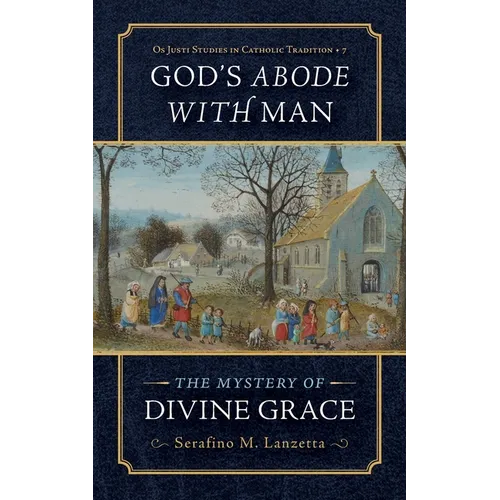 God's Abode with Man: The Mystery of Divine Grace - Paperback - Tree of Life
