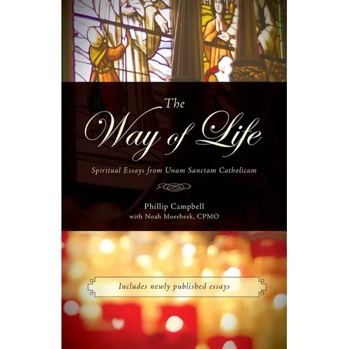 The Way of Life: Spiritual Essays from Unam Sanctam Catholicam - Paperback - Tree of Life