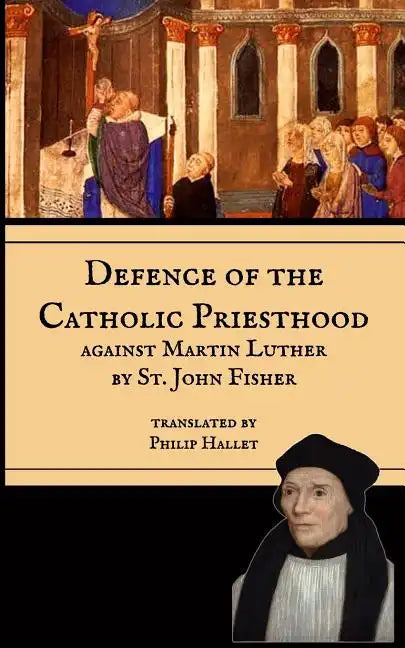 Defence of the Catholic Priesthood: Against Martin Luther - Paperback - Tree of Life