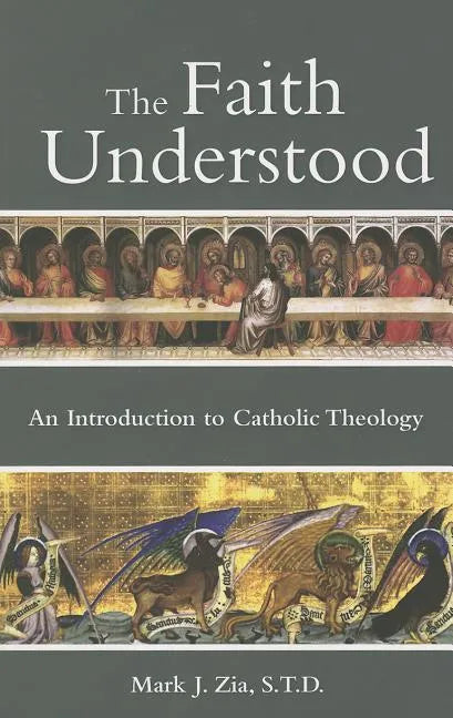 The Faith Understood: An Introduction to Catholic Theology - Paperback - Tree of Life