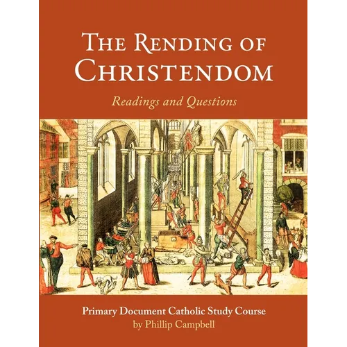The Rending of Christendom: A Primary Document Catholic Study Guide - Paperback - Tree of Life
