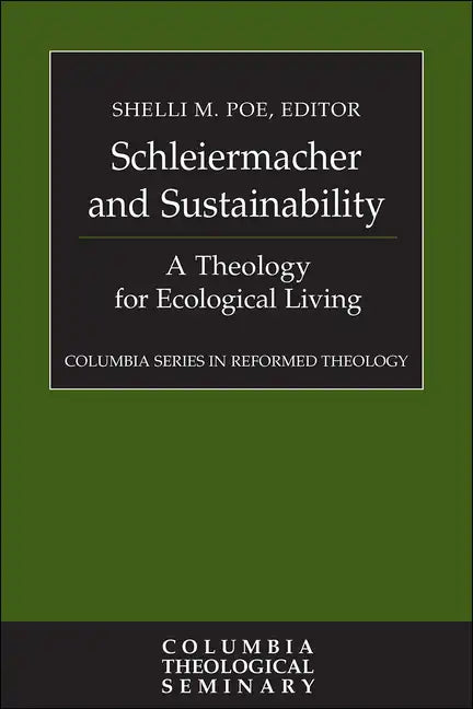 Schleiermacher and Sustainability: A Theology for Ecological Living - Hardcover - Tree of Life