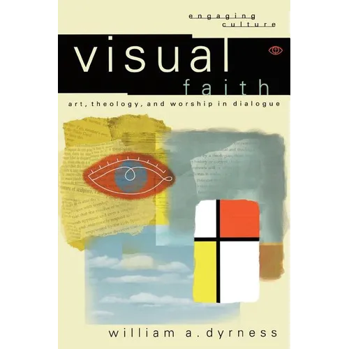 Visual Faith: Art, Theology, and Worship in Dialogue - Paperback - Tree of Life