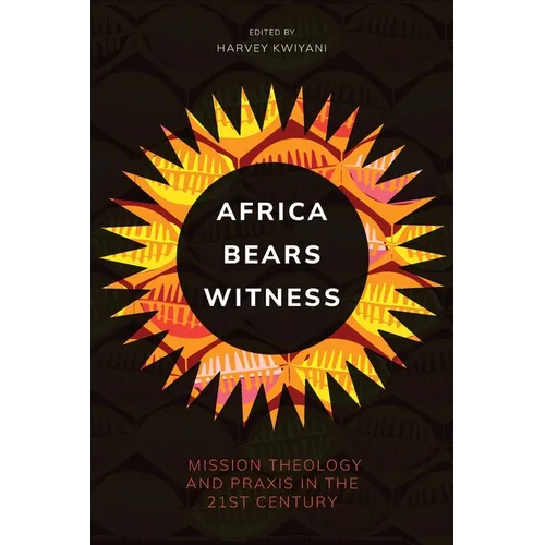 Africa Bears Witness: Mission Theology and Praxis in the 21st Century - Paperback - Tree of Life