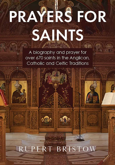 Prayers for Saints: A Biography and Prayer for Over 670 Saints in the Anglican, Catholic and Celtic Traditions - Paperback - Tree of Life