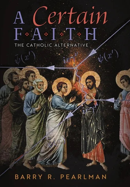 A Certain Faith: The Catholic Alternative - Hardcover - Tree of Life