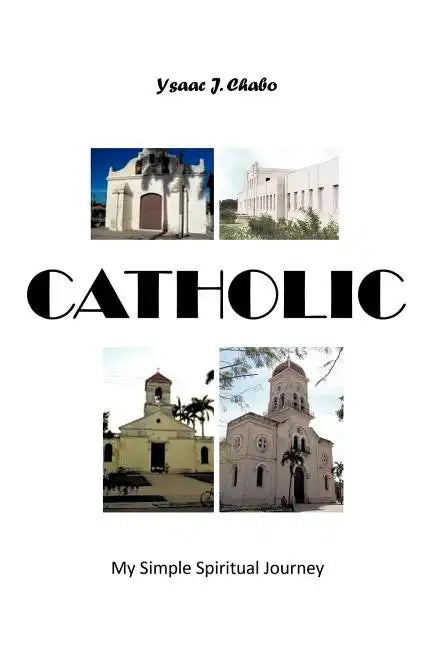 Catholic: My Simple Spiritual Journey - Paperback - Tree of Life