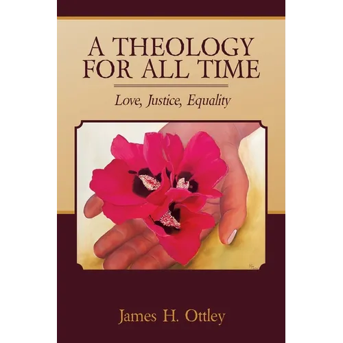 A Theology for All Time: Love, Justice, Equality - Paperback - Tree of Life