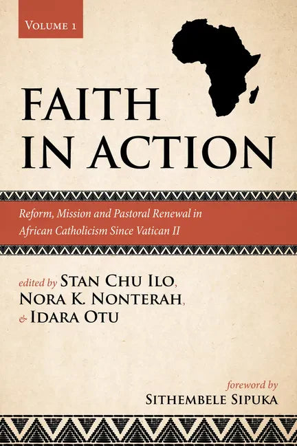 Faith in Action, Volume 1: Reform, Mission and Pastoral Renewal in African Catholicism Since Vatican II - Hardcover - Tree of Life
