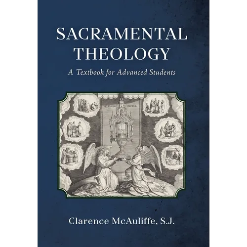 Sacramental Theology: A Textbook for Advanced Students - Hardcover - Tree of Life