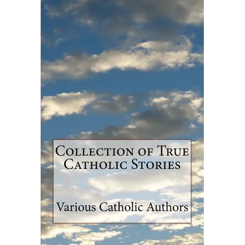 Collection of True Catholic Stories - Paperback - Tree of Life