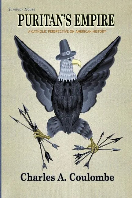 Puritan's Empire: A Catholic Perspective on American History - Paperback - Tree of Life
