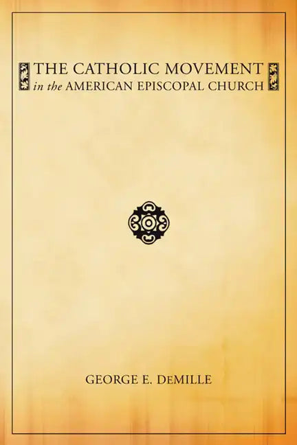 The Catholic Movement in the American Episcopal Church - Paperback - Tree of Life
