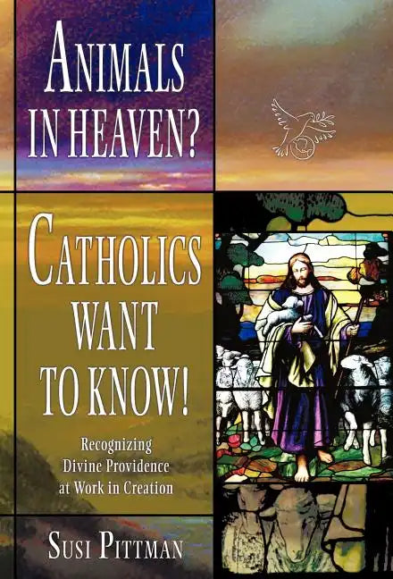 Animals in Heaven?: Catholics Want to Know! - Hardcover - Tree of Life