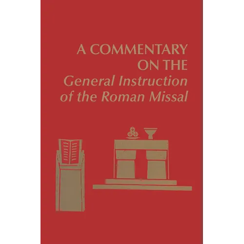 A Commentary on the General Instruction of the Roman Missal - Paperback - Tree of Life