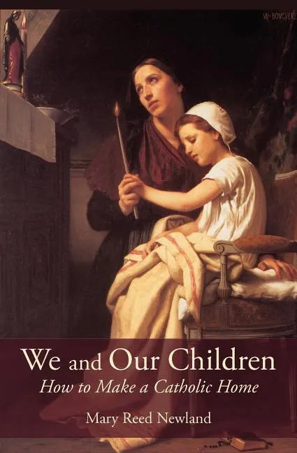We and Our Children: How to Make a Catholic Home - Paperback - Tree of Life