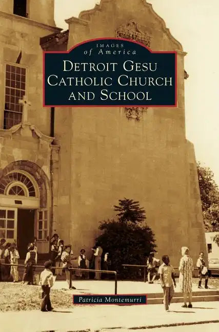Detroit Gesu Catholic Church and School - Hardcover - Tree of Life