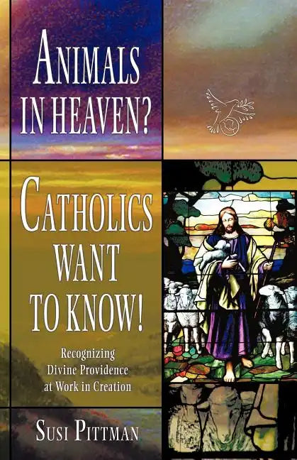 Animals in Heaven?: Catholics Want to Know! - Paperback - Tree of Life