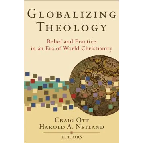 Globalizing Theology: Belief and Practice in an Era of World Christianity - Paperback - Tree of Life