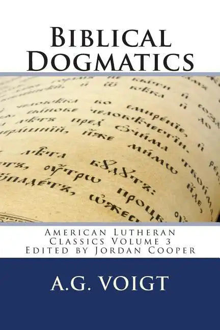 Biblical Dogmatics: A Study of Evangelical Lutheran Theology - Paperback - Tree of Life