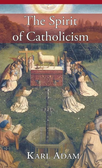 The Spirit of Catholicism - Hardcover - Tree of Life