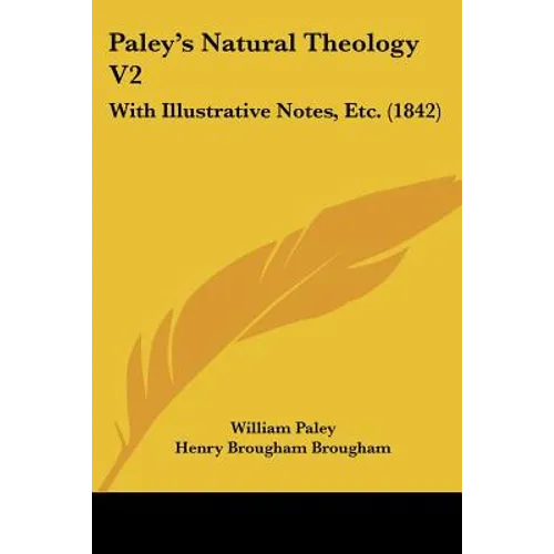 Paley's Natural Theology V2: With Illustrative Notes, Etc. (1842) - Paperback - Tree of Life