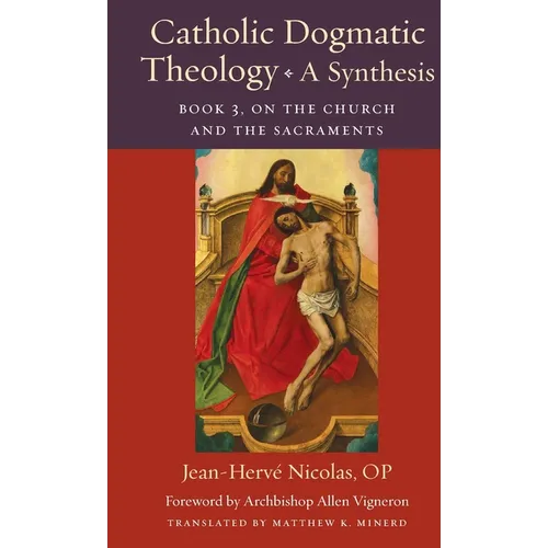 Catholic Dogmatic Theology: Book 3, On the Church and the Sacraments - Hardcover - Tree of Life