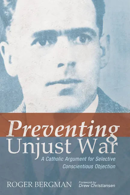 Preventing Unjust War: A Catholic Argument for Selective Conscientious Objection - Paperback - Tree of Life