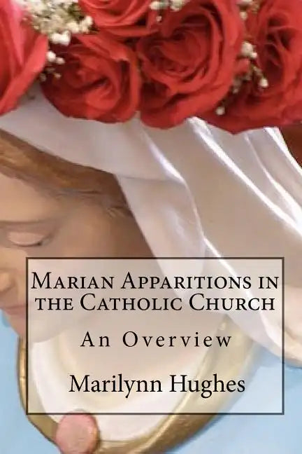 Marian Apparitions in the Catholic Church: An Overview - Paperback - Tree of Life
