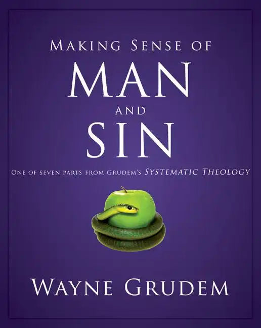 Making Sense of Man and Sin: One of Seven Parts from Grudem's Systematic Theology - Paperback - Tree of Life