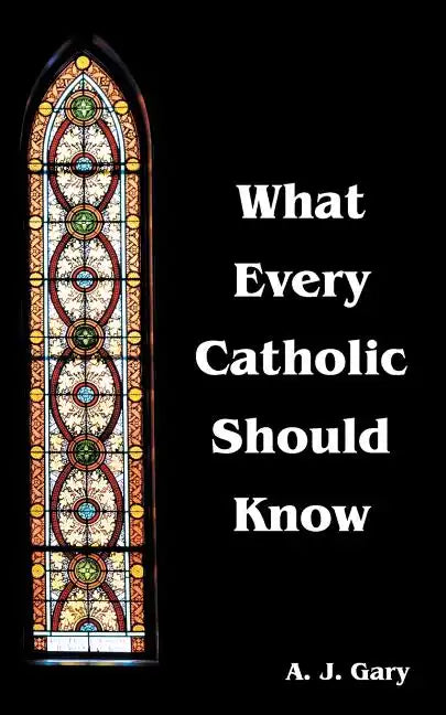 What Every Catholic Should Know - Paperback - Tree of Life