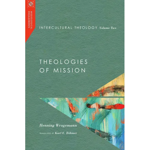 Intercultural Theology, Volume Two: Theologies of Mission - Paperback - Tree of Life