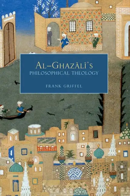 Al-Ghazali's Philosophical Theology - Paperback - Tree of Life