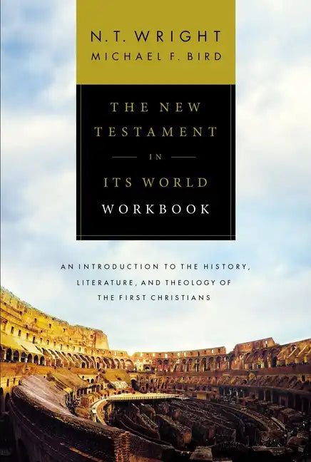 The New Testament in Its World Workbook: An Introduction to the History, Literature, and Theology of the First Christians - Paperback - Tree of Life
