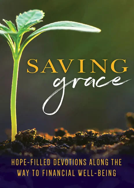 Saving Grace Devotional: Hope-Filled Devotions Along the Way to Financial Well-Being - Paperback - Tree of Life