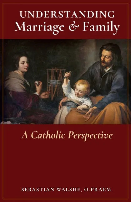 Understanding Marriage & Family: A Catholic Perspective - Paperback - Tree of Life