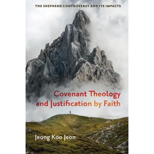Covenant Theology and Justification by Faith - Hardcover - Tree of Life