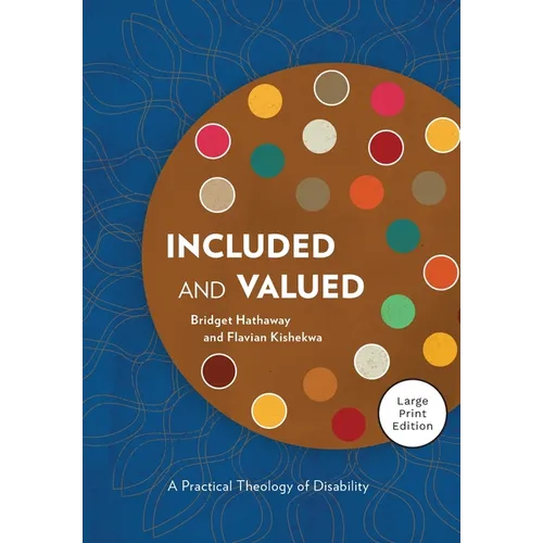 Included and Valued - Large Print Edition: A Practical Theology of Disability - Paperback - Tree of Life