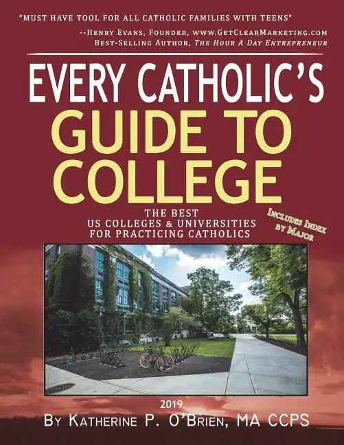 Every Catholic's Guide to College: The Best Colleges & Universities for Practicing Catholics, 2019 - Paperback - Tree of Life