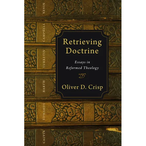 Retrieving Doctrine: Essays in Reformed Theology - Paperback - Tree of Life