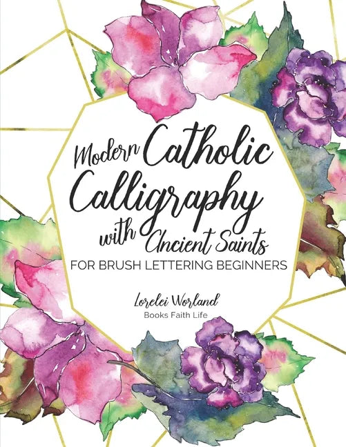 Modern Catholic Calligraphy With Ancient Saints: For Brush Lettering Beginners - Paperback - Tree of Life