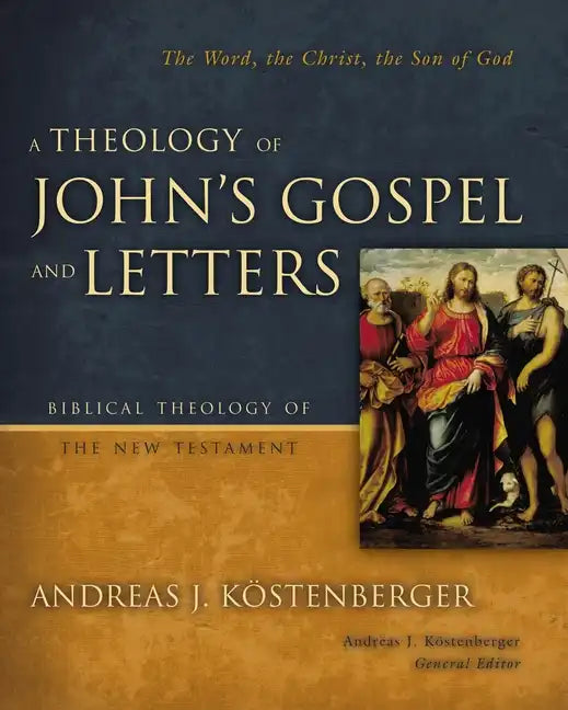 A Theology of John's Gospel and Letters - Hardcover - Tree of Life