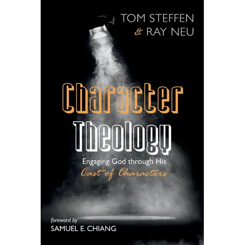 Character Theology: Engaging God Through His Cast of Characters - Paperback - Tree of Life