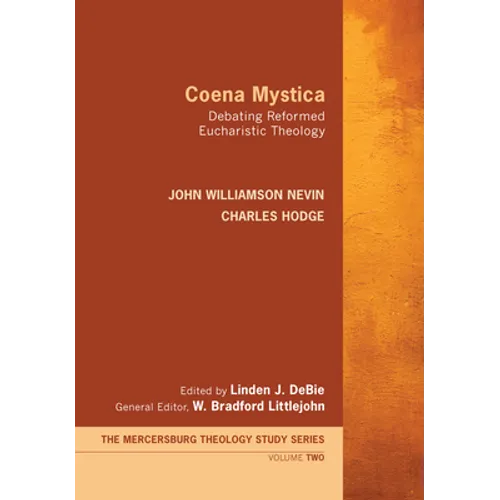 Coena Mystica: Debating Reformed Eucharistic Theology - Paperback - Tree of Life